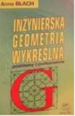 Inżynierska geometria wykreślna Podstawy i zastosowania